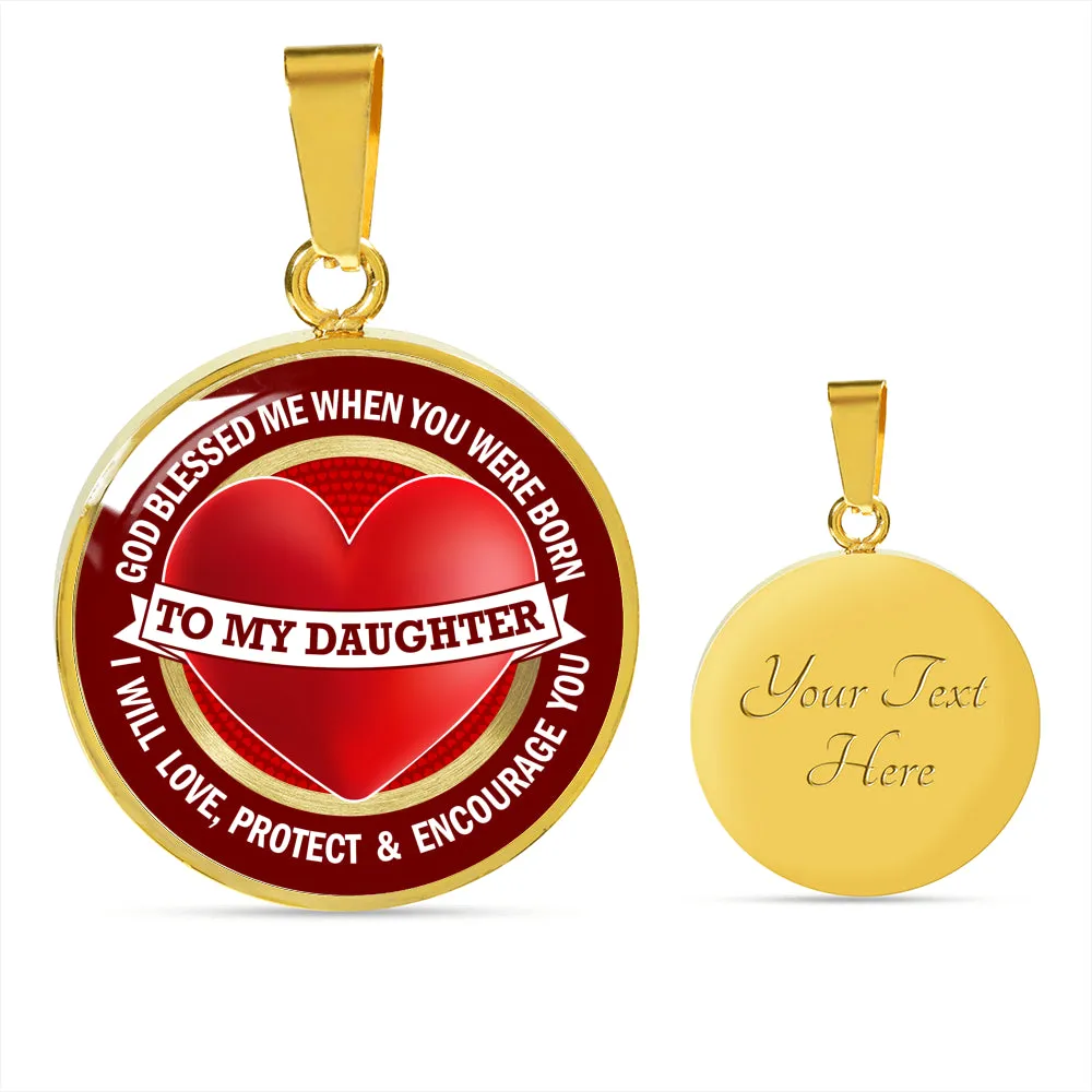 To My Daughter - God Blessed Me - Circle Pendant Necklace