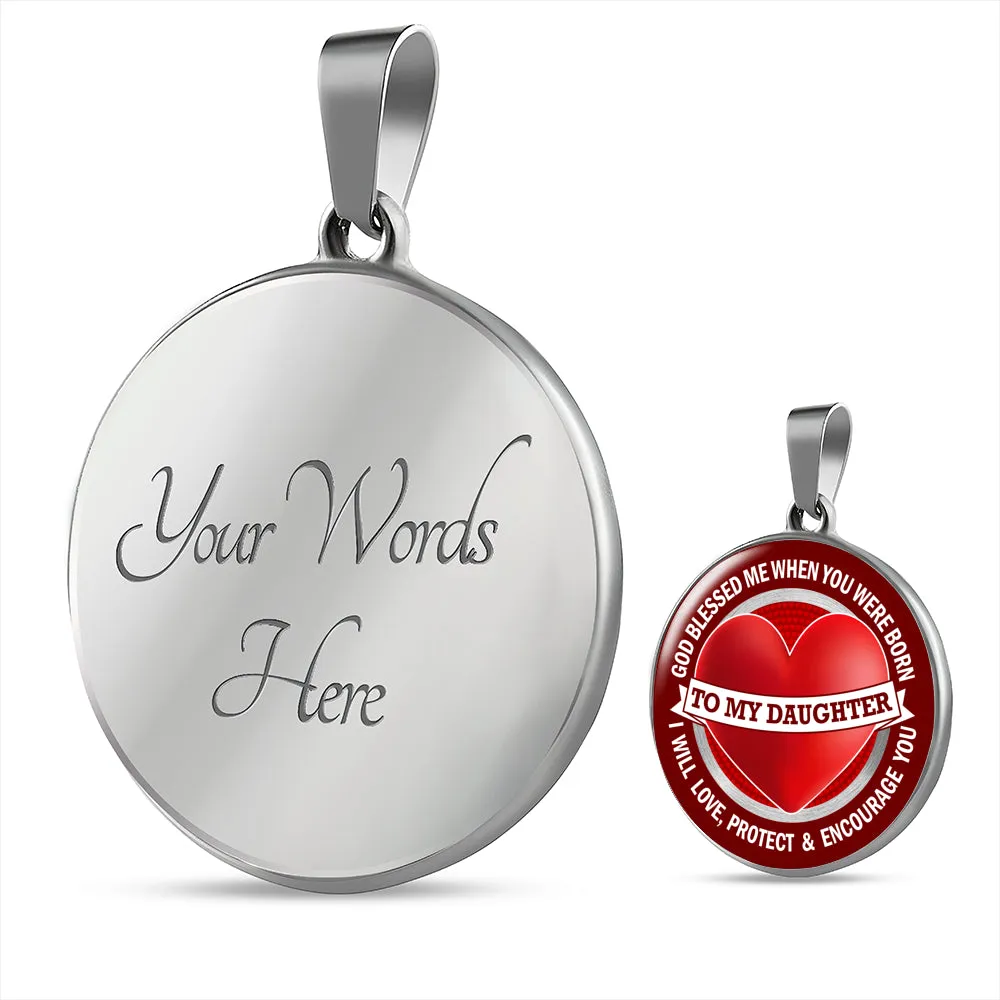 To My Daughter - God Blessed Me - Circle Pendant Necklace