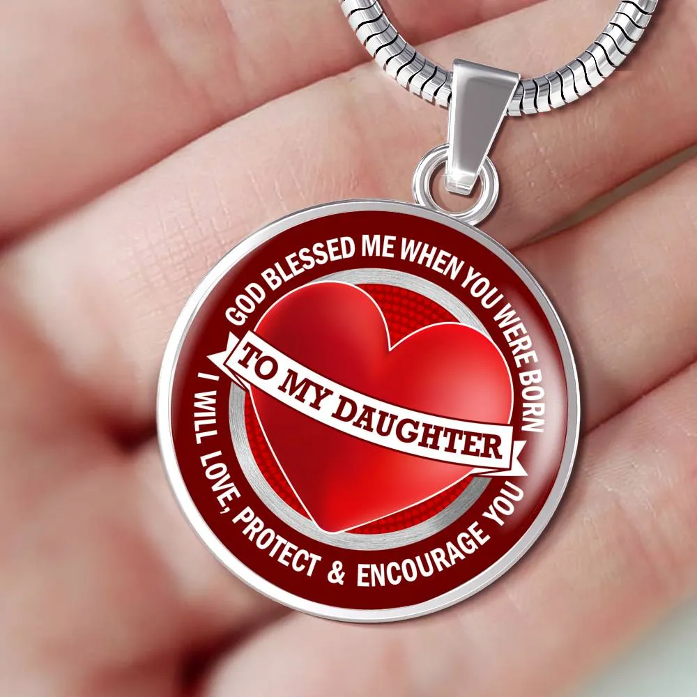 To My Daughter - God Blessed Me - Circle Pendant Necklace