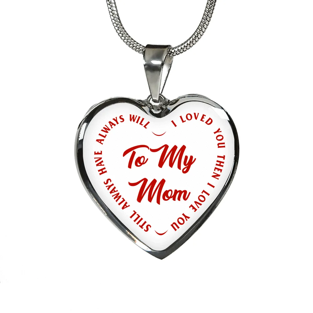 To My Mom Gold or Silver Finished Heart Shaped Necklace (Red Text on White)
