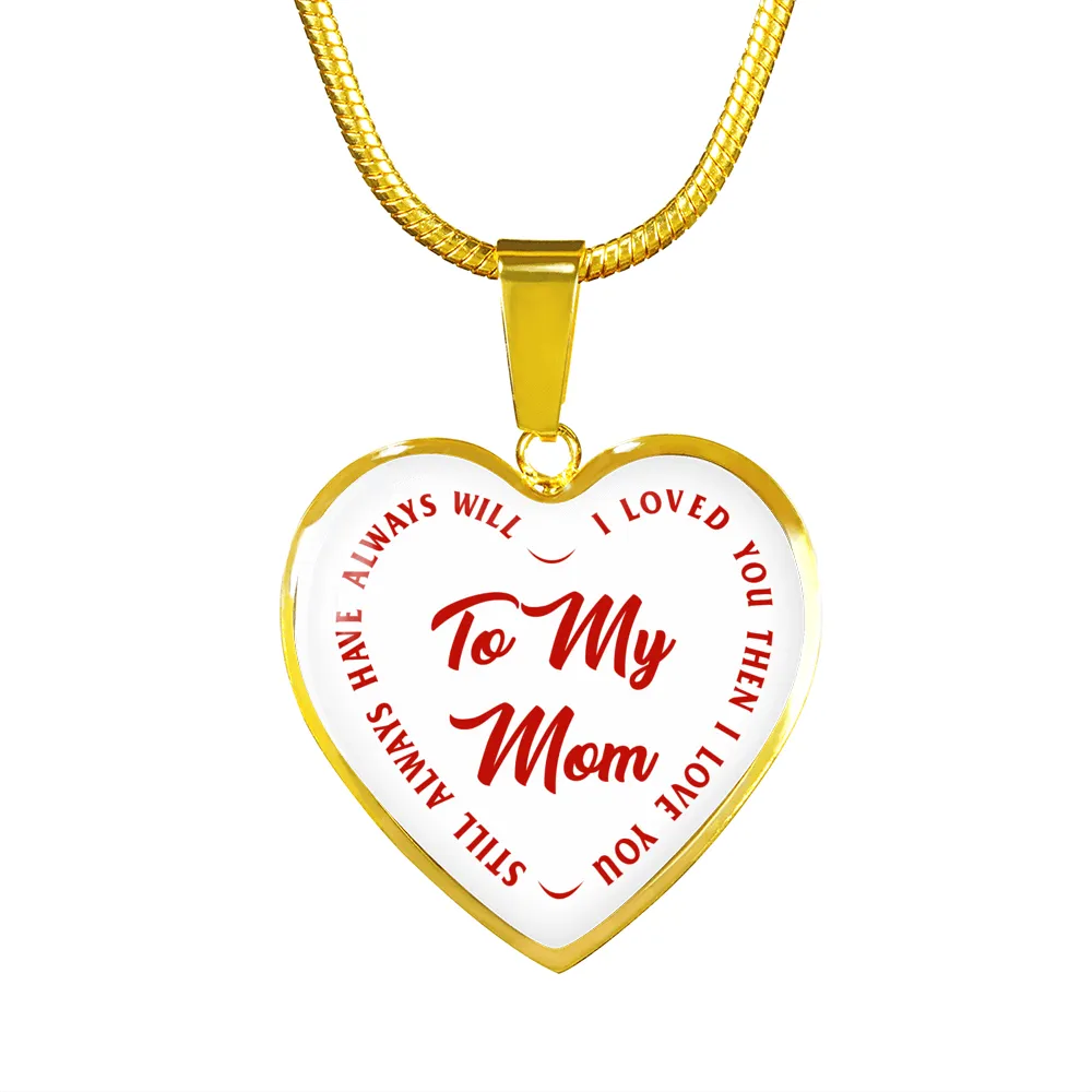 To My Mom Gold or Silver Finished Heart Shaped Necklace (Red Text on White)