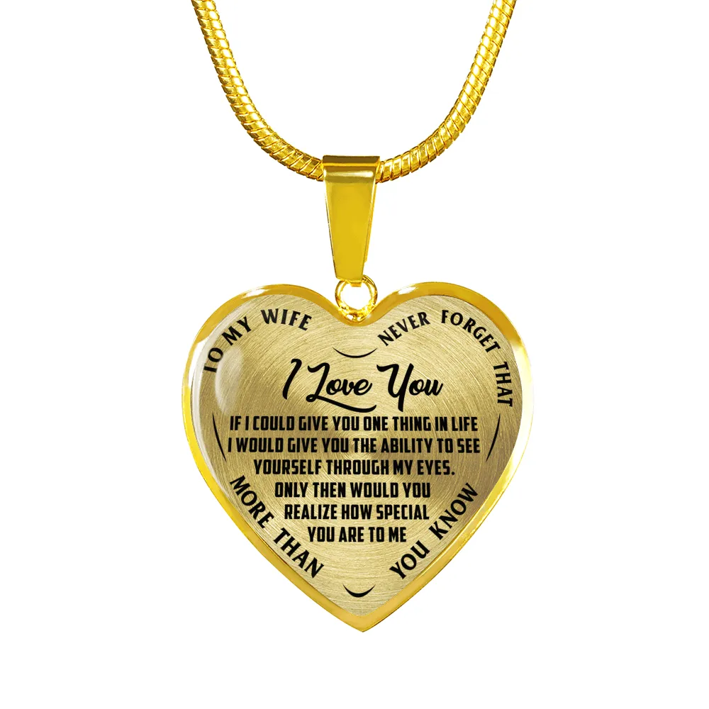 To My Wife, Never Forget, Silver or Gold Finished Heart Shaped Necklace (Black on Transparent)