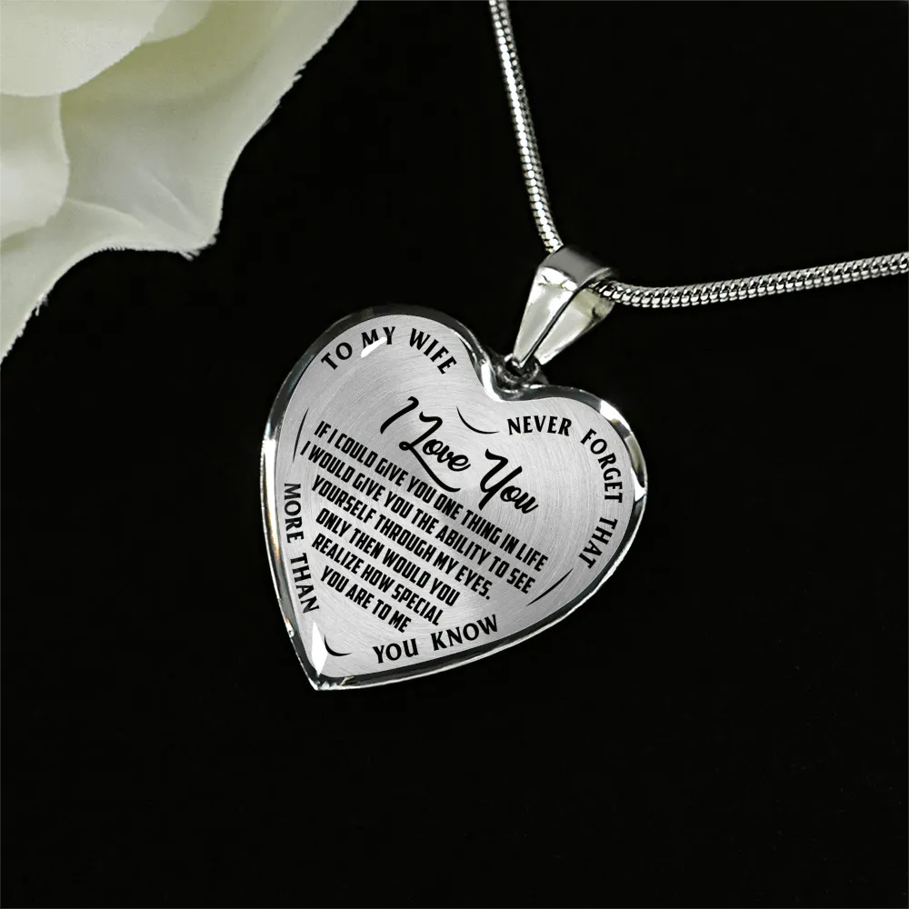 To My Wife, Never Forget, Silver or Gold Finished Heart Shaped Necklace (Black on Transparent)