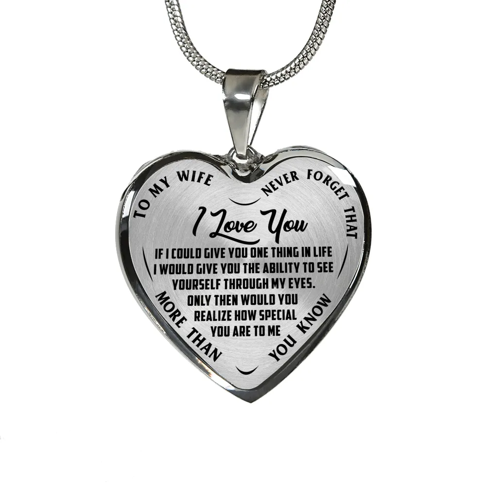 To My Wife, Never Forget, Silver or Gold Finished Heart Shaped Necklace (Black on Transparent)
